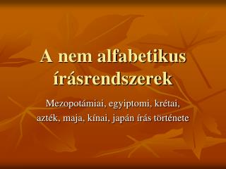 A nem alfabetikus írásrendszerek