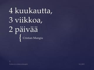 4 kuukautta, 3 viikkoa, 2 päivää