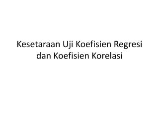 Kesetaraan Uji Koefisien Regresi dan Koefisien Korelasi