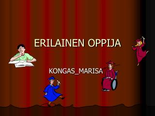 ERILAINEN OPPIJA