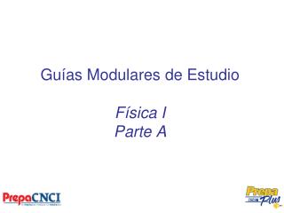 Guías Modulares de Estudio Física I Parte A