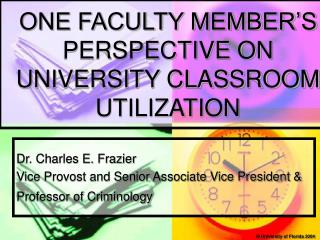 ONE FACULTY MEMBER’S PERSPECTIVE ON UNIVERSITY CLASSROOM UTILIZATION