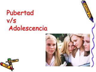 Pubertad v/s Adolescencia