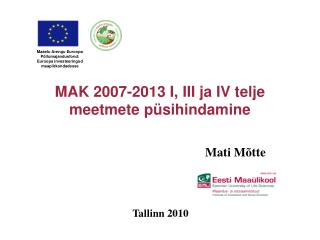 MAK 2007-2013 I, III ja IV telje meetmete püsihindamine
