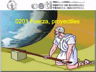0201 Fuerza, proyectiles