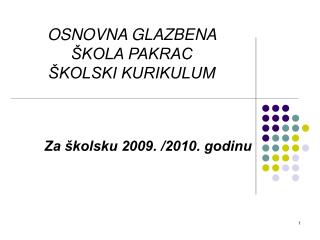 OSNOVNA GLAZBENA ŠKOLA PAKRAC ŠKOLSKI KURIKULUM