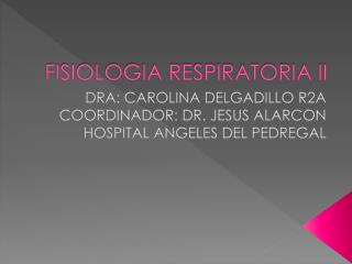 FISIOLOGIA RESPIRATORIA II