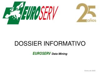 DOSSIER INFORMATIVO EUROSERV Data Mining