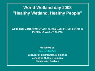 World Wetland day 2008 &quot;Healthy Wetland, Healthy People&quot;