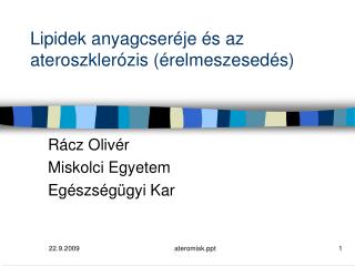 Lipidek anyagcseréje és az ateros z k ler óz is (érelmeszesedés)