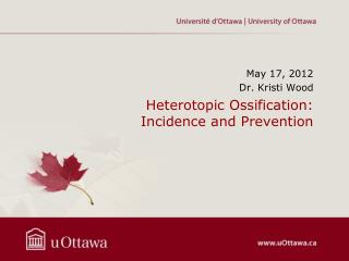 Heterotopic Ossification: Incidence and Prevention
