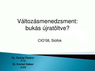 Változásmenedzsment: bukás újratöltve?