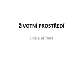 ŽIVOTNÍ PROSTŘEDÍ