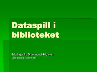 Dataspill i biblioteket