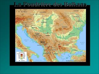 La Poudrière des Balkans