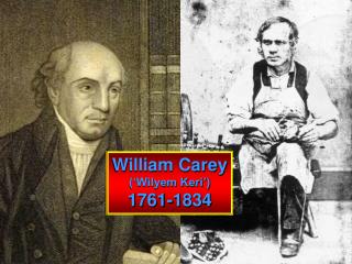 William Carey (‘Wilyem Keri’) 1761-1834