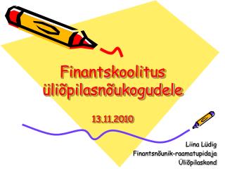 Finantskoolitus üliõpilasnõukogudele 13.11.2010