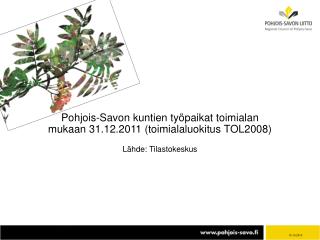 Pohjois-Savon kuntien työpaikat toimialan mukaan 31.12.2011 (toimialaluokitus TOL2008)