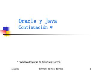 Oracle y Java Continuación *