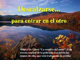 Descalzarse... para entrar en el otro