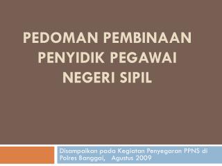 PEDOMAN PEMBINAAN PENYIDIK PEGAWAI NEGERI SIPIL