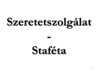 Szeretetszolgálat - Staféta