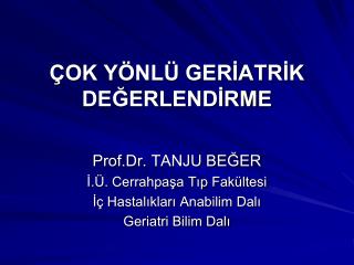 ÇOK YÖNLÜ GERİATRİK DEĞERLENDİRME