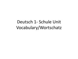 Deutsch 1- Schule Unit Vocabulary/ Wortschatz
