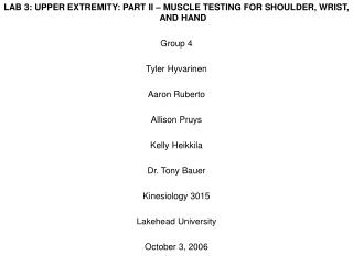 LAB 3: UPPER EXTREMITY: PART II – MUSCLE TESTING FOR SHOULDER, WRIST, AND HAND Group 4