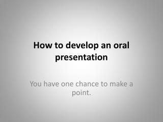 How to develop an oral presentation