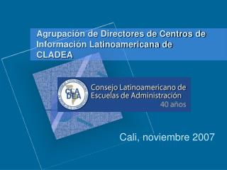 Agrupación de Directores de Centros de Información Latinoamericana de CLADEA