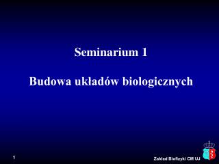 Seminarium 1 Budowa układów biologicznych