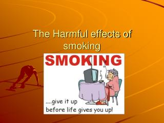 The Harmful effects of smoking