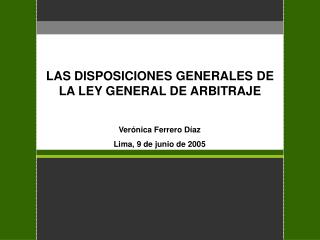 LAS DISPOSICIONES GENERALES DE LA LEY GENERAL DE ARBITRAJE