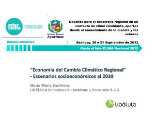“Economía del Cambio Climático Regional” - Escenarios socioeconómicos al 2030