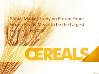Global Frozen Food Market Size, Share, Trends, Growth and Fo