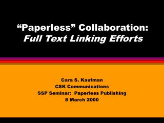 “Paperless” Collaboration: Full Text Linking Efforts