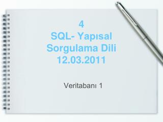 4 SQL- Yapısal Sorgulama Dili 12.03.2011