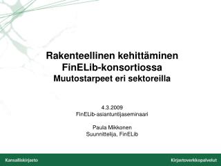 Mitä kirjastot/organisaatiot odottavat e-aineistohankinnalta?