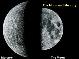 The Moon and Mercury