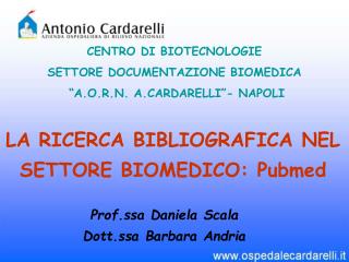 LA RICERCA BIBLIOGRAFICA NEL SETTORE BIOMEDICO: Pubmed