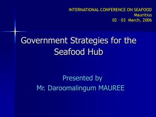 Government Strategies for the Seafood Hub