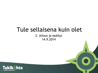 Tule sellaisena kuin olet