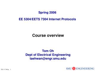 Spring 2006 EE 5304/EETS 7304 Internet Protocols