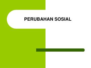 PERUBAHAN SOSIAL