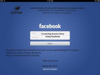A Learning Success Story Using Facebook