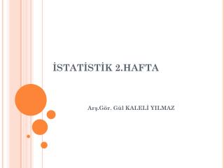 İSTATİSTİK 2.HAFTA
