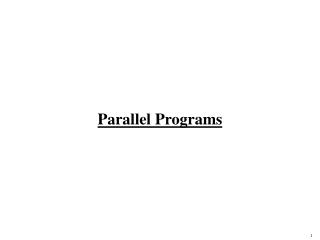 Parallel Programs