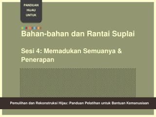 Bahan-bahan dan Rantai Suplai Sesi 4: Memadukan Semuanya &amp; Penerapan