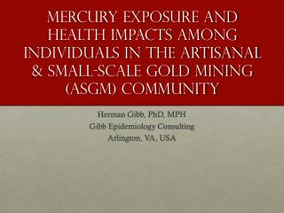 Herman Gibb, PhD, MPH Gibb Epidemiology Consulting Arlington, VA, USA